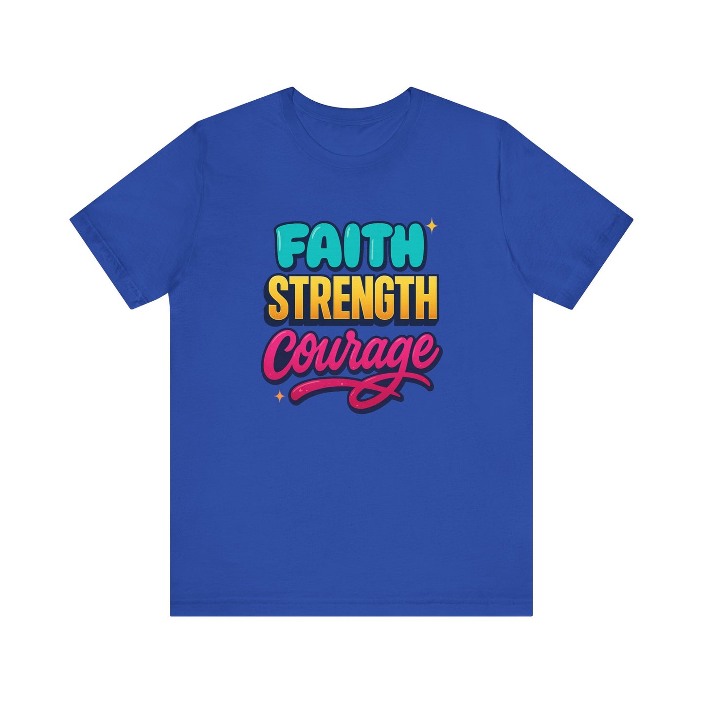 Faith Strength Courage Tee