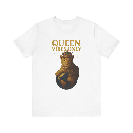 Queen Vibes Only T-Shirt | Unisex Graphic Tee, Empowerment Shirt, Casual Wear, Trendy Everyday Style