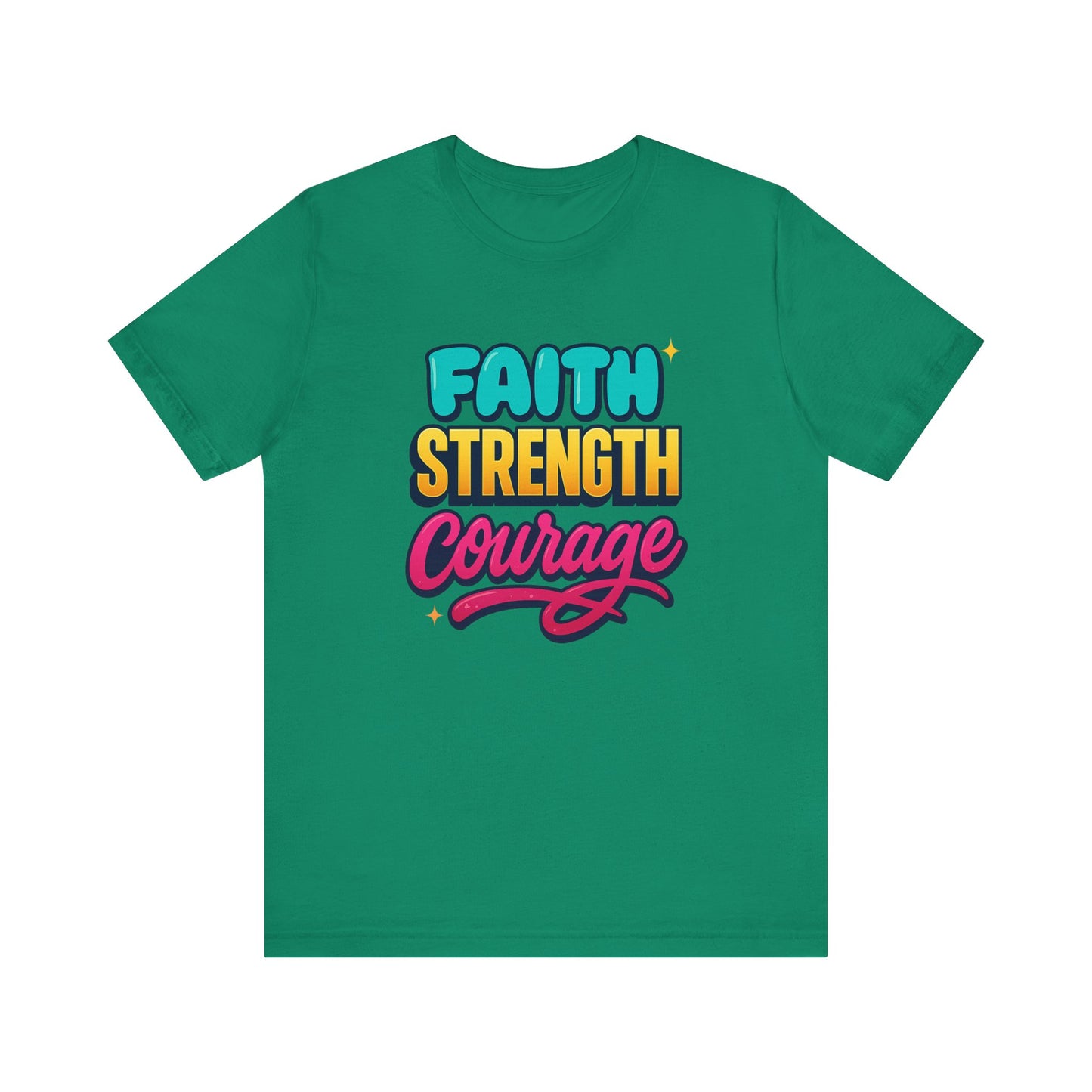 Faith Strength Courage Tee