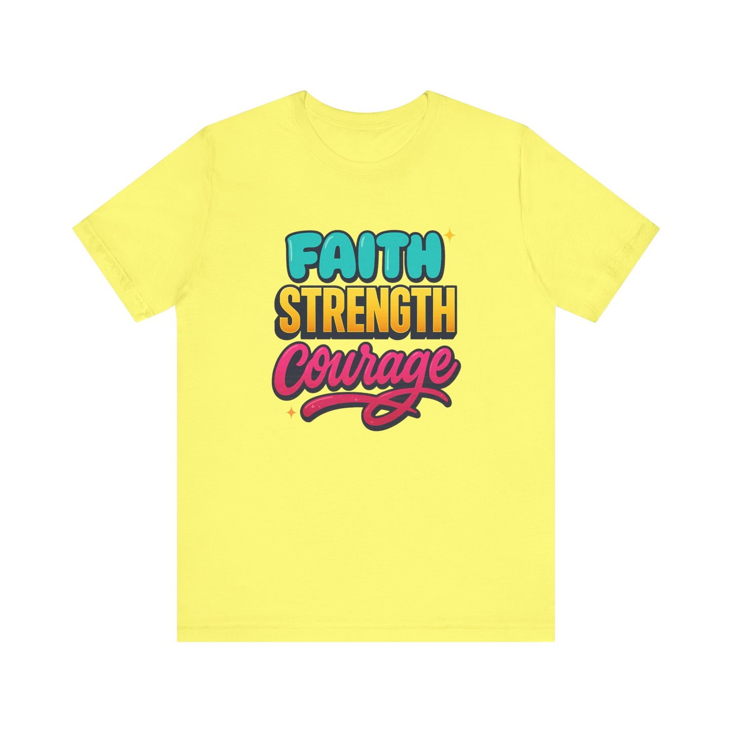 Faith Strength Courage Tee