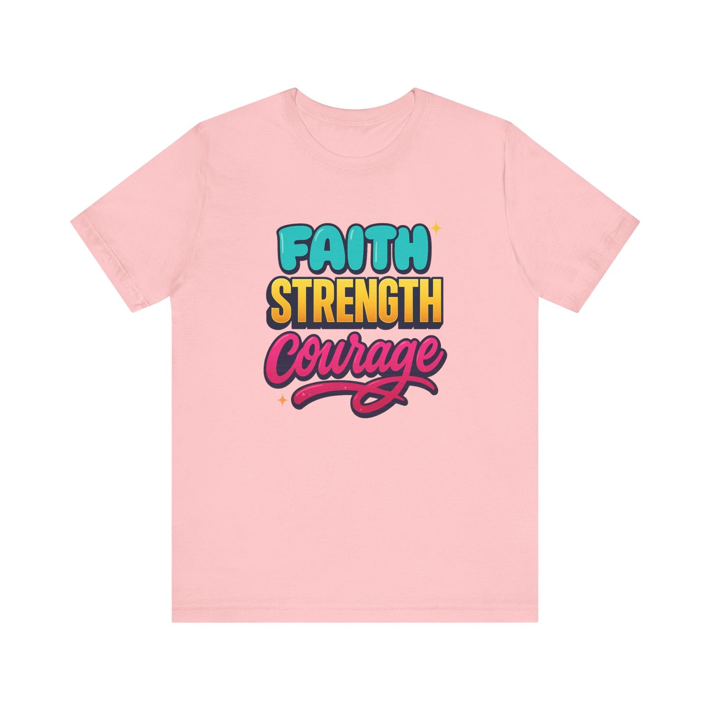 Faith Strength Courage Tee