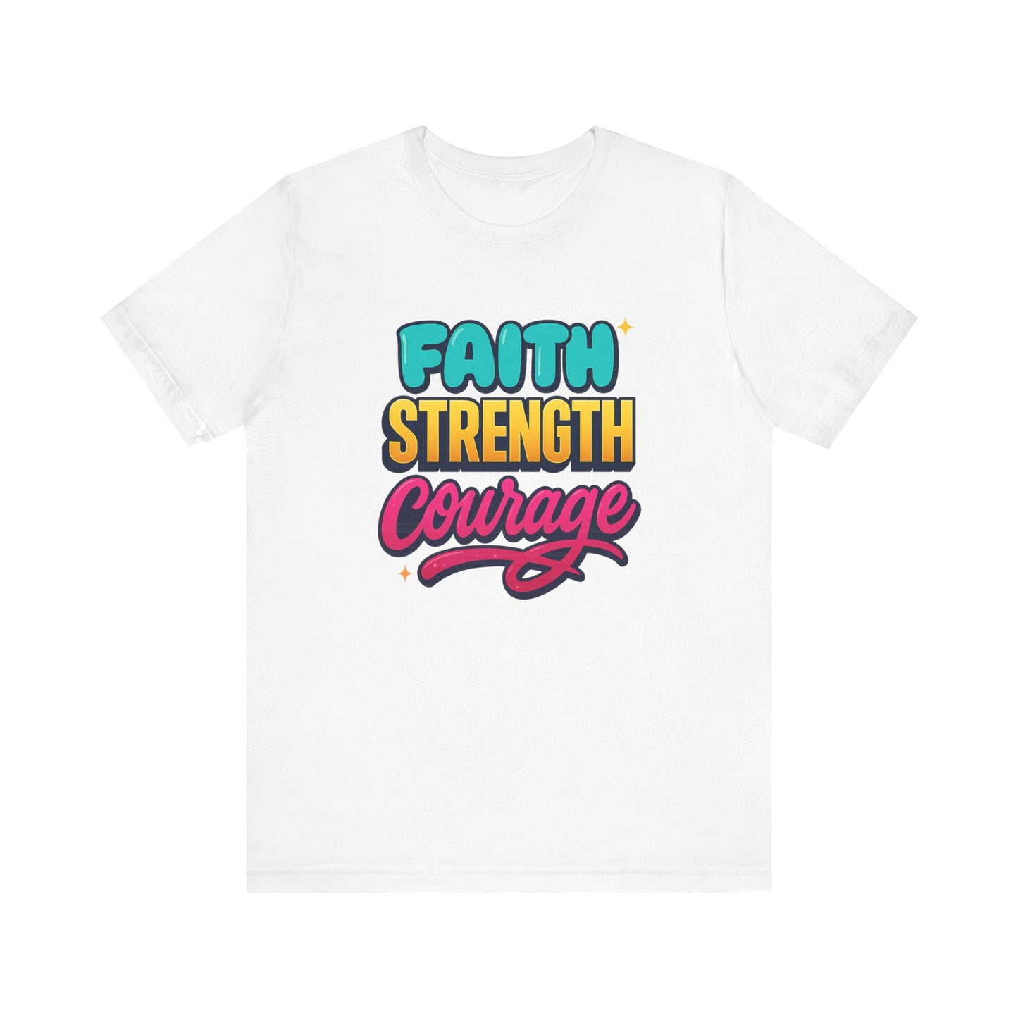 Faith Strength Courage Tee