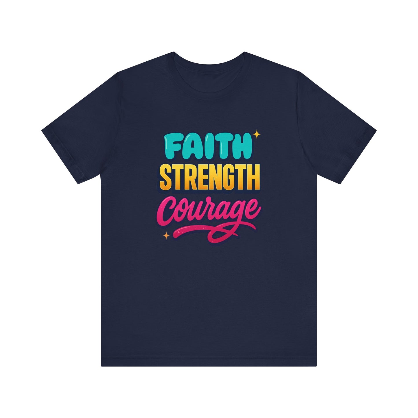 Faith Strength Courage Tee